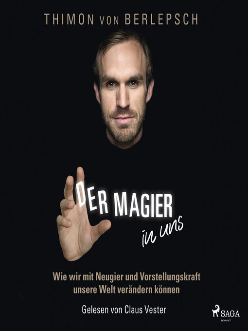 Title details for Der Magier in uns--Wie wir mit Neugier und Vorstellungskraft unsere Welt verändern können by Thimon von Berlepsch - Available